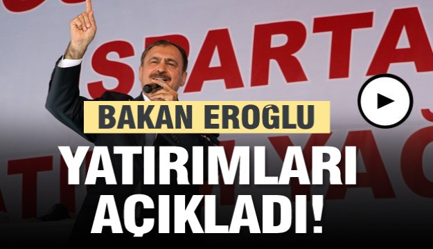 Bakan Eroğlu Ispartalılarla Buluştu! Yatırımları Açıkladı