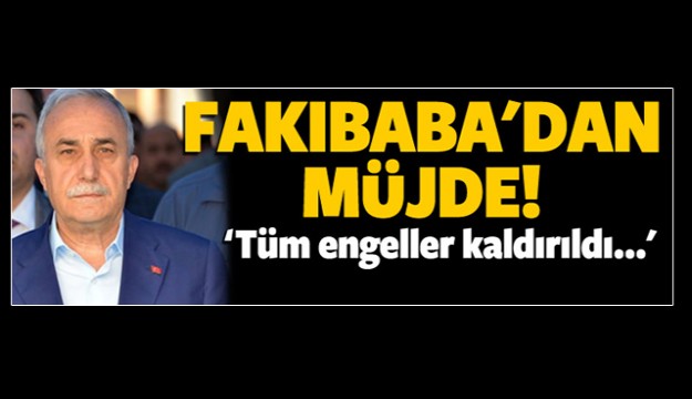 BAKAN FAKIBABA'DAN MÜJDE!