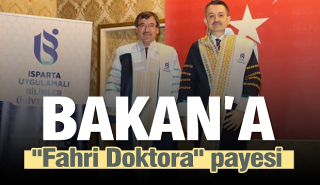  Bakan Pakdemirli’ye Isparta'da Fahri Doktora Payesi