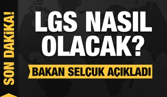 Bakan Selçuk açıkladı: Son dakika LGS kararı