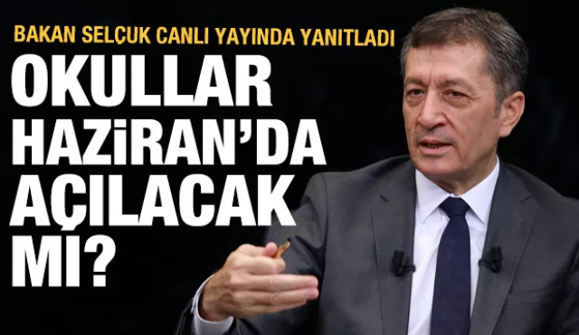 Bakan Selçuk'tan "okullar ne zaman açılacak?" sorusuna yanıt