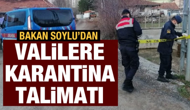 Bakan Soylu'dan son dakika açıklama: Valilere karantina talimatı