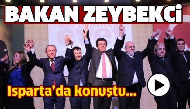 BAKAN ZEYBEKCİ 
ISPARTA'DA KONUŞTU 