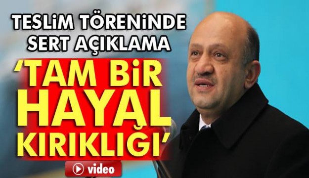 Bakandan teslim töreninde sert açıklama! 'Tam bir hayal kırıklığı' 