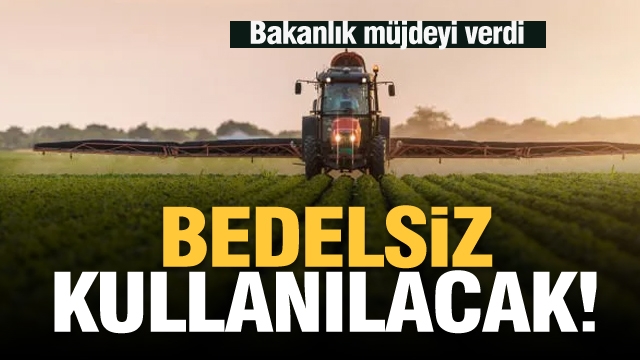 Bakanlık müjdeyi verdi bedelsiz kullanılacak!