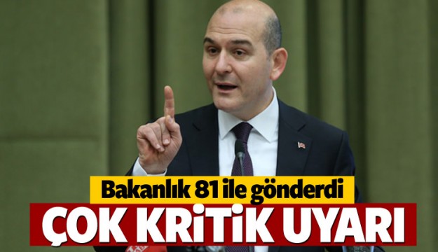 BAKANLIKTAN 81 İLE ÇOK KRİTİK UYARI!
