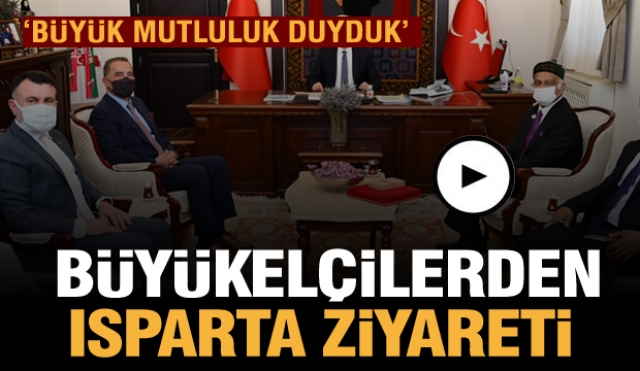 Bangladeş ve  Cezayir Büyükelçisi Isparta'ya geldi