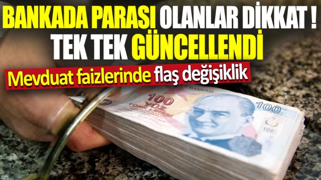 Bankada Parası Olanlar Dikkat: Mevduat Faizlerinde Flaş Değişiklik