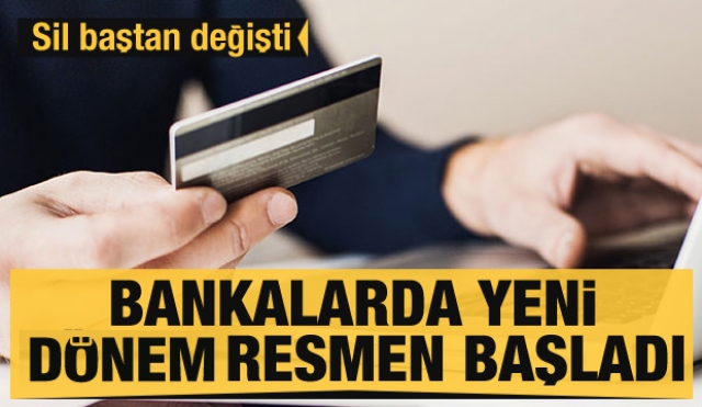 Bankalarda yeni dönem resmen başladı! Sil baştan değişti