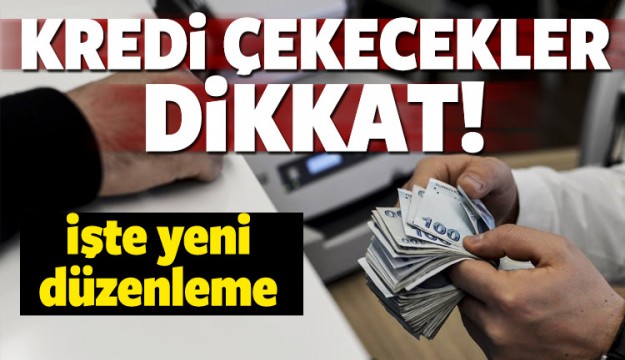 Bankaların kredi işlemlerine yeni düzenleme