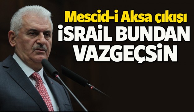 Başbakan Yıldırım'dan Mescid-i Aksa çıkışı