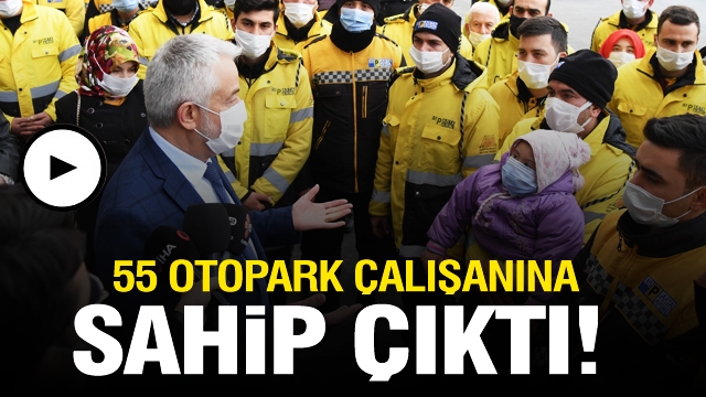 ​Başkan Başdeğirmen 55 otopark çalışanına sahip çıktı