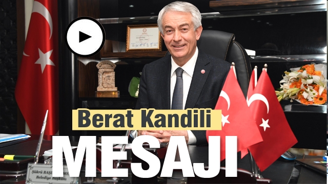Başkan Başdeğirmen'in Berat Kandili Mesajı