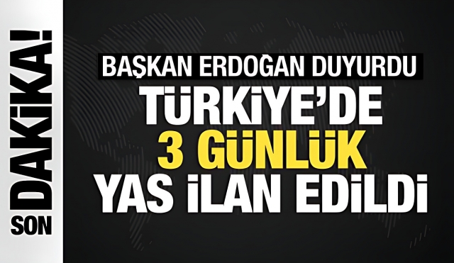 Başkan Erdoğan Duyurdu: Türkiye'de 3 Günlük Ulusal Yas İlan Edildi