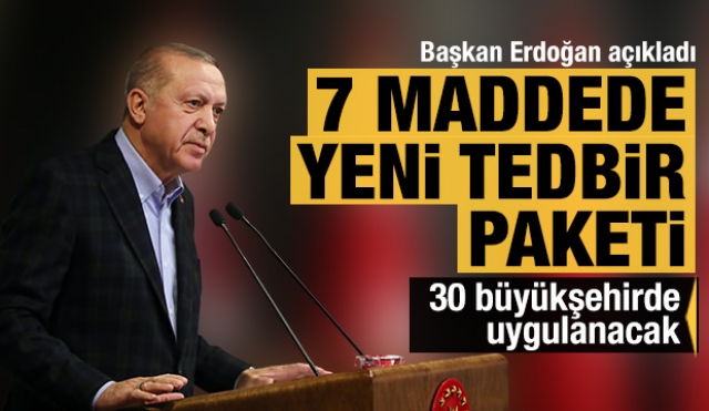 Başkan Erdoğan yeni tedbir paketini açıkladı