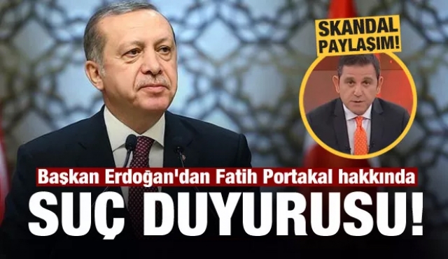 Başkan Erdoğan'dan Fatih Portakal hakkında suç duyurusu