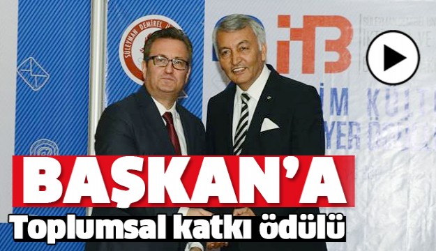BAŞKAN GÜNAYDIN’A TOPLUMSAL KATKI ÖDÜLÜ