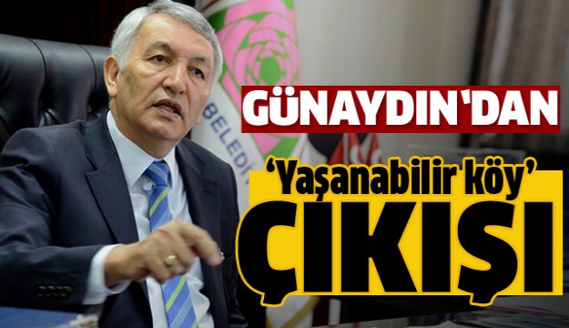 Başkan Günaydın’dan ‘Yaşanabilir köy’ çıkışı