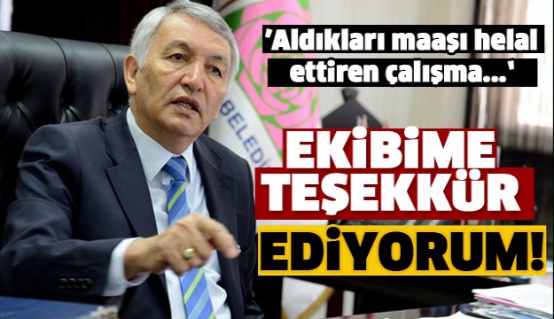 BAŞKAN GÜNAYDIN'DAN O EKİBE TEŞEKKÜR