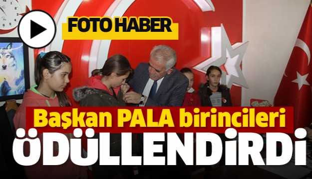 BAŞKAN PALA BİRİNCİLERİ ÖDÜLLENDİRDİ!