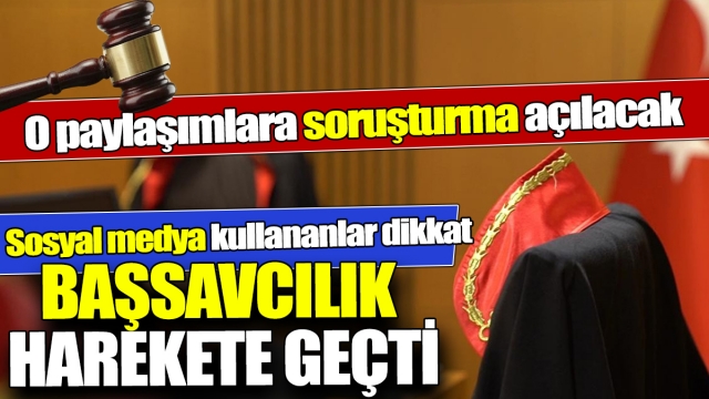 Başsavcılık Harekete Geçti: O Paylaşımlara Soruşturma Açılacak