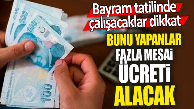 Bayram Tatilinde Çalışacaklar Dikkat