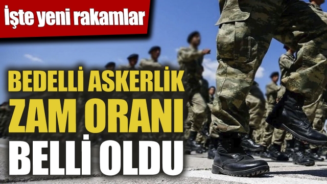Bedelli Askerlik Zam Oranı Belli Oldu: İşte Yeni Rakamlar