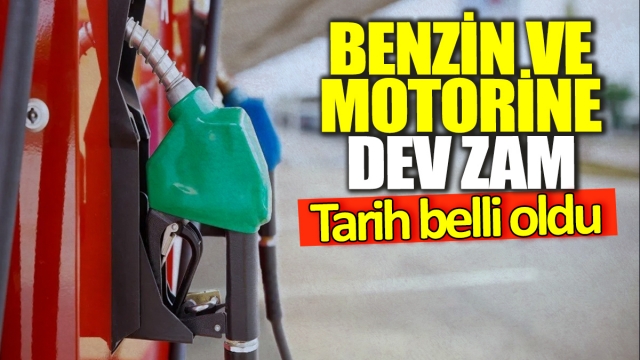 Benzin ve Motorine Dev Zam! Yeni Tarih Belli Oldu