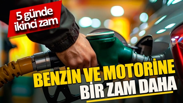 Benzin ve Motorine Yeni Zam: Akaryakıt Fiyatları Artıyor