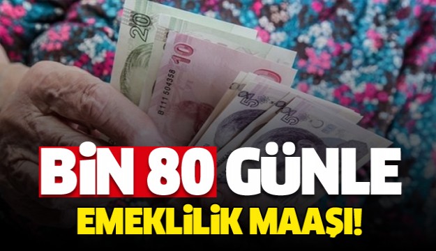 Bin 800 günle emeklilik maaşı