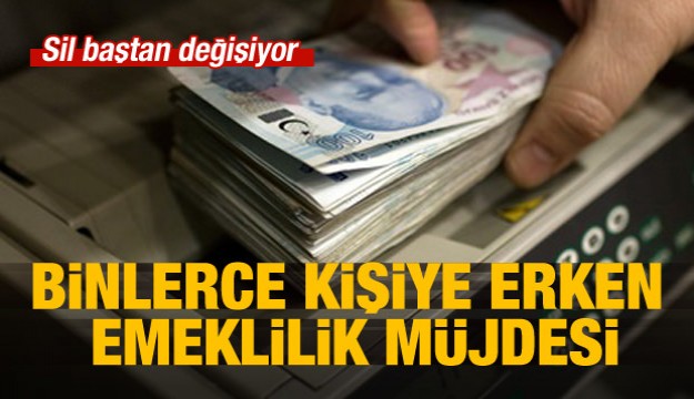 Binlerce kişiye erken emeklilik müjdesi! Değişiyor