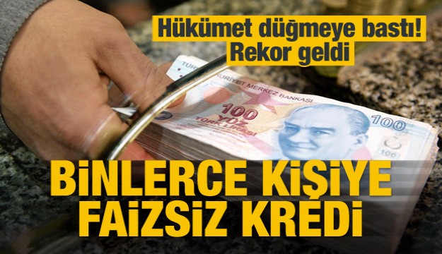 Binlerce kişiye faizsiz kredi! Rekor geldi