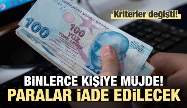 Binlerce kişiye müjde! Paralar iade edilecek