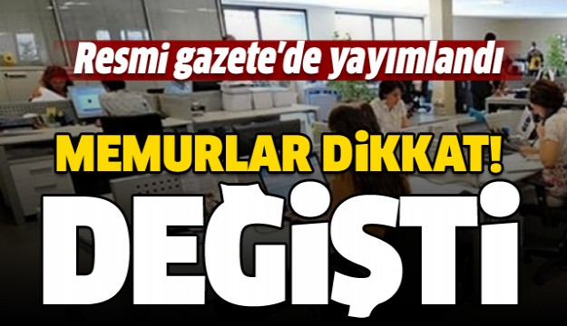 Binlerce memuru ilgilendiriyor! Değişti