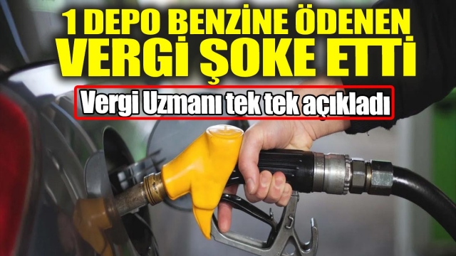 Bir Depo Benzin İçin Ödenen Vergi Şoke Etti: Vergi Uzmanı Açıkladı