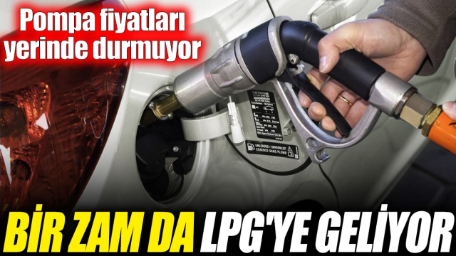 Bir Zam da LPG'ye Geliyor: 'Pompa Fiyatları Yerinde Durmuyor'