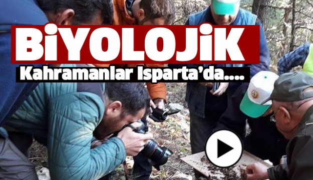 BİYOLOJİK KAHRAMANLAR ISPARTA'DA