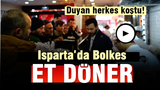 BOLKES ET DÖNER ISPARTA ŞUBESİ AÇILDI