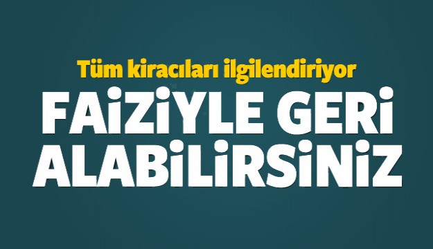 BU HABER TÜM KİRACILARI İLGİLENDİRİYOR!