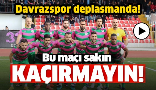 BU MAÇI KAÇIRMAYIN! ISPARTA DAVRAZSPOR DEPLASMANDA