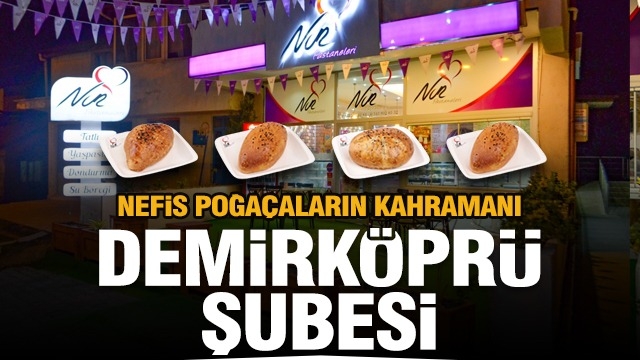 Bu nefis poğaçaların kahramanı Nur Pastanesi Demirköprü Şubesi