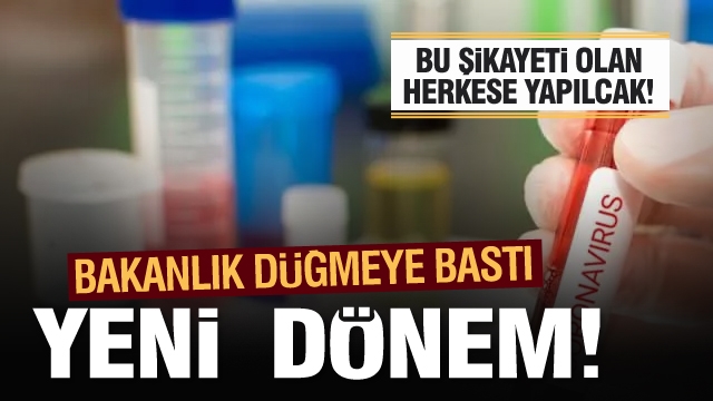 Bu şikayeti olan herkese test yapılacak Bakanlık düğmeye bastı