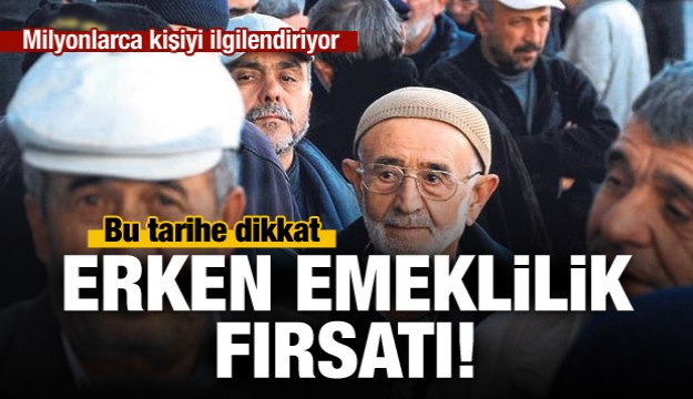 Bu tarihe dikkat! Erken emeklilik fırsatları....