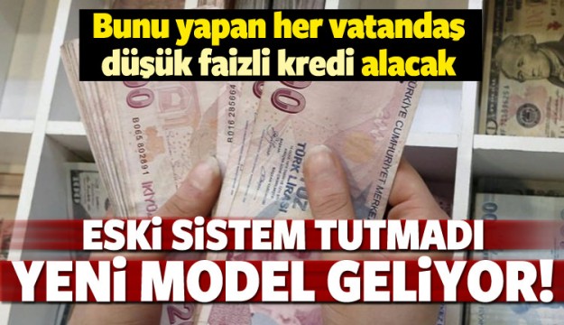 Bunu yapan her vatandaş düşük faizli kredi alacak geçmiyor