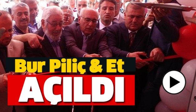 BUR  PİLİÇ ET ISPARTA FABRİKA SATIŞ NOKTASI RESMİ AÇILIŞI YAPILDI