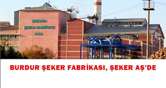 BURDUR ŞEKER FABRİKASI, ŞEKER AŞ’DE KALDI