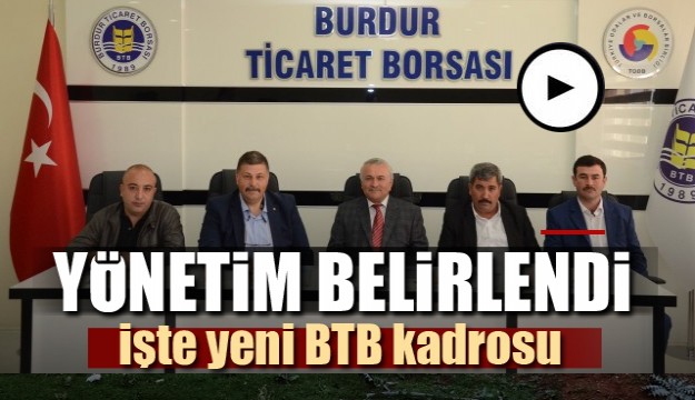 Burdur Ticaret Borsası Meclis ve Yönetimi belirlendi 