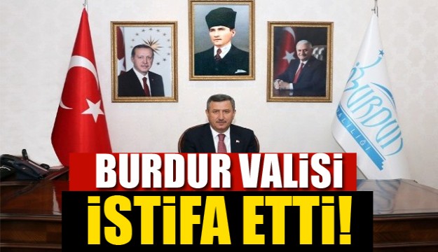 Burdur Valisi milletvekili aday adaylığı için istifa etti