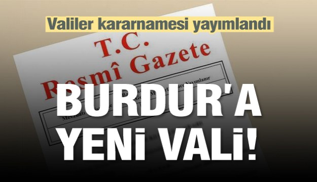 BURDUR'A YENİ VALİ ATANDI