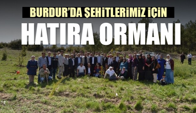Burdur'da 15 Temmuz Şehitleri Hatıra Ormanı